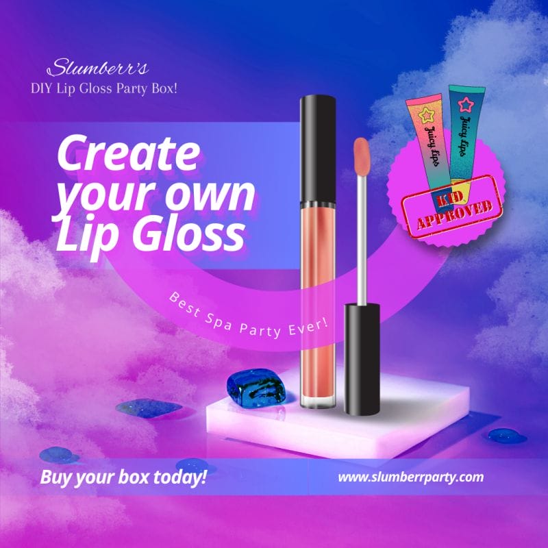 Advertisement for a diy lip gloss party box by Slumber’s, featuring a tube of lip gloss and an applicator on a pedestal, with playful graphics and a "kid-approved" badge.